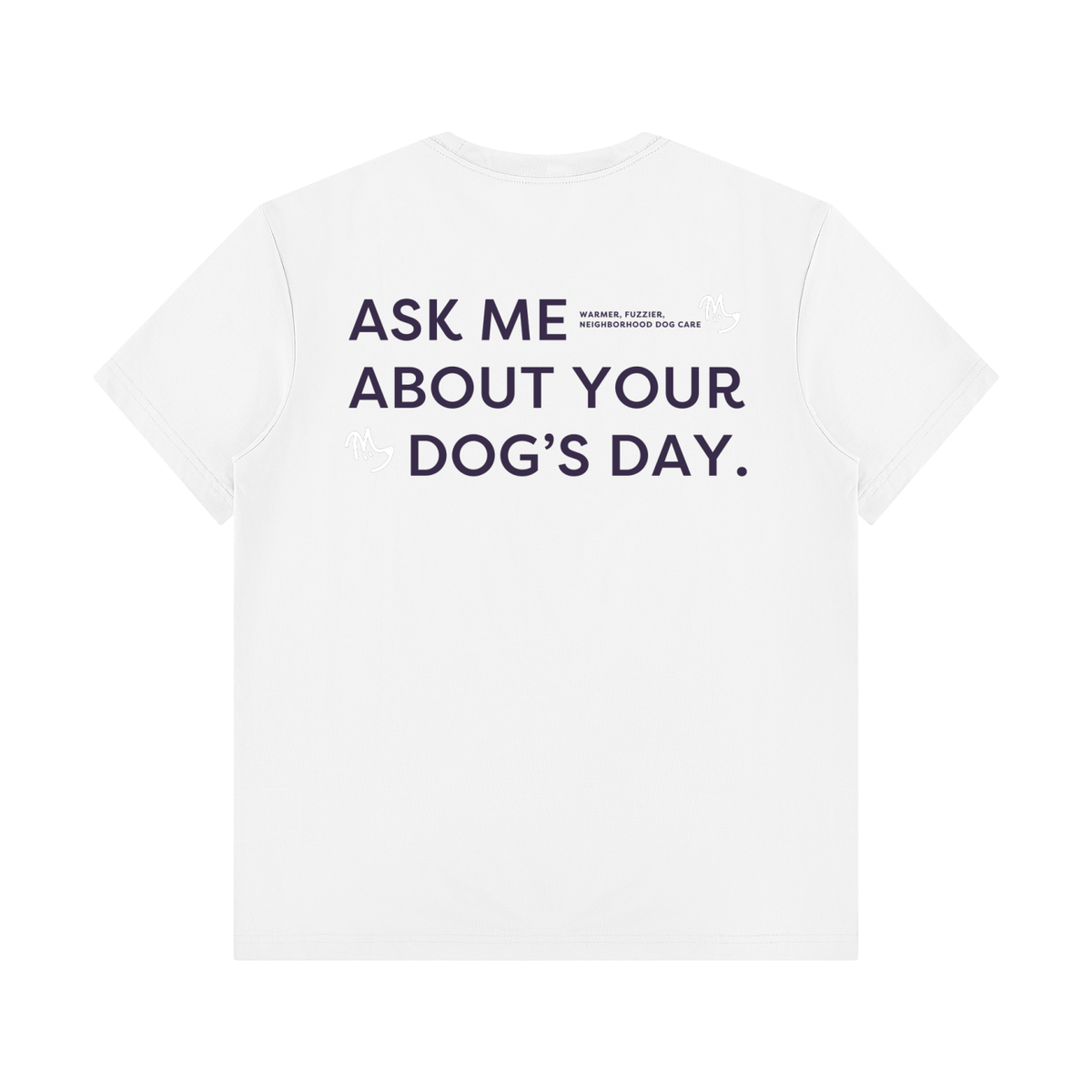 Ask Me About Your Dog's Day Tee